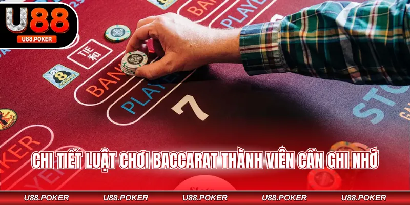 Baccarat U88 – Tựa Game Casino Hoàn Tiền Cực Ưu Đãi Chi tiết luật chơi Baccarat thành viên cần ghi nhớ